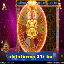 plataforma 317 bet